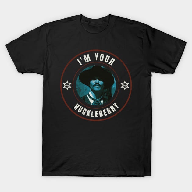 I'm Your Huckleberry T-Shirt by Mollie